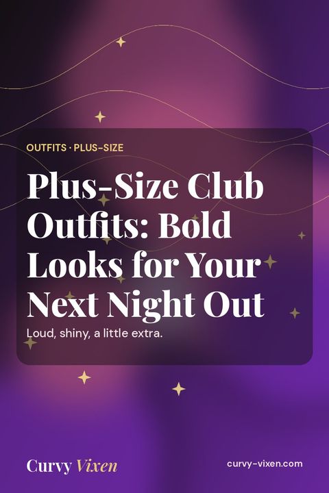 Plus-Size Club Outfits: Bold Looks for Your Next Night Out