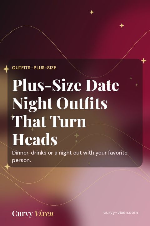 Plus-Size Date Night Outfits That Turn Heads
