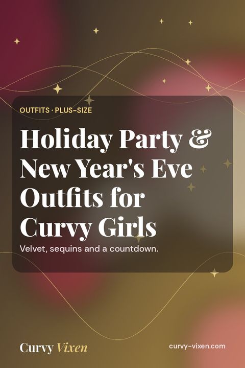 Holiday Party & New Year's Eve Outfits for Curvy Girls