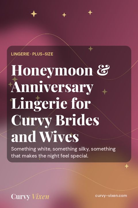 Honeymoon & Anniversary Lingerie for Curvy Brides and Wives